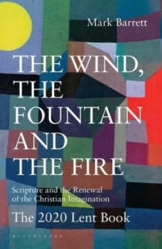 Image of The wind the fountain and the fire by Mark Barrett