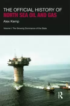 Image of The Official History of North Sea Oil and GasVol. I: The Growing Dominance of the State