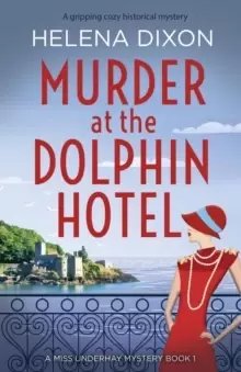 Image of Murder at the Dolphin Hotel : A gripping cozy historical mystery