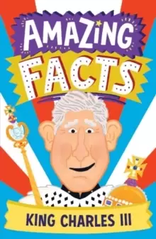 Image of AMAZING FACTS KING CHARLES III