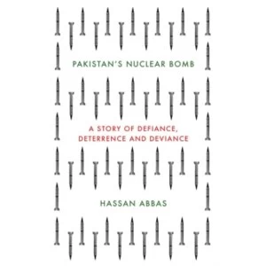 Image of Pakistans Nuclear Bomb : A Story of Defiance, Deterrence, and Deviance