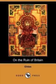 Image of On the Ruin of Britain Parts I and II by Gildas