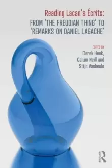 Image of Reading Lacans Ecrits: From 'The Freudian Thing' to 'Remarks on Daniel Lagache'