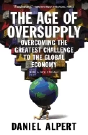 Image of age of oversupply overcoming the greatest challenge to the global economy