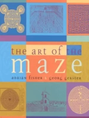 Image of The art of the maze by Adrian Fisher