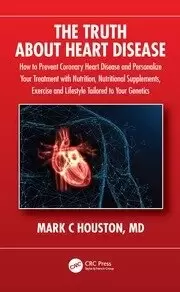 Image of The Truth About Heart Disease How to Prevent Coronary Heart Disease and Personalize Your Treatment with Nutrition Nutritional Supplements