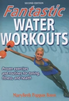 Image of Fantastic Water Workouts by Marybeth Pappas Baun and Marybeth Pappas Gaines Paperback