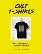 Image of cult t shirts over 500 rebel tees from the 70s and 80s