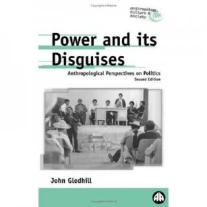 Image of Power and Its Disguises by John Gledhill Paperback