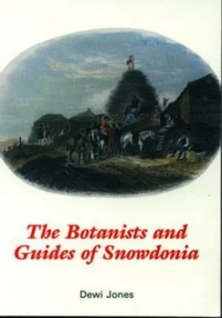 Image of The Botanists and Guides of Snowdonia by Dewi Jones Paperback