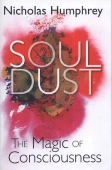 Image of Soul Dust by Nicholas Humphrey Hardback