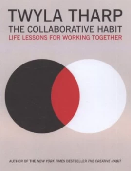 Image of The Collaborative Habit by Twyla Tharp Hardback