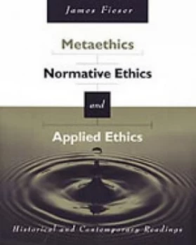 Image of Metaethics Normative Ethics and Applied Ethics by James Fieser Paperback