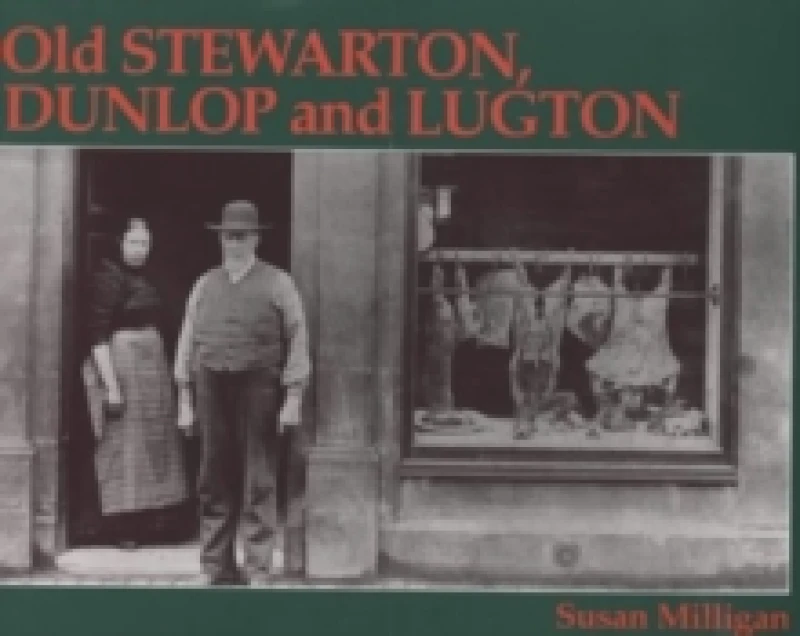 Image of Old Stewarton, Dunlop and Lugton Paperback / softback