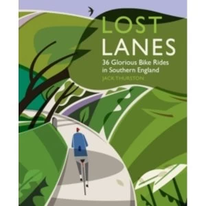 Image of Lost Lanes : 36 Glorious Bike Rides in Southern England (London and the South-East) 1