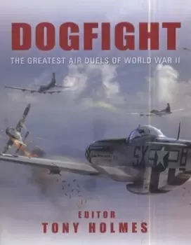 Image of Dogfight by Tony Holmes