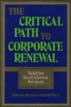 Image of The Critical Path to Corporate Renewal by Michael Beer Hardback