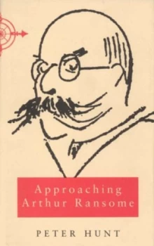 Image of Approaching Arthur Ransome by Peter Hunt Hardback