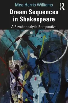 Image of Dream Sequences in ShakespeareA Psychoanalytic Perspective