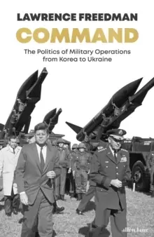 Image of Command : The Politics of Military Operations from Korea to Ukraine