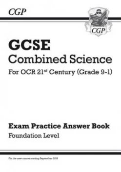 Image of GCSE Combined Science OCR 21st Century Answers for Exam Practice Workbook - Foundation by CGP Books