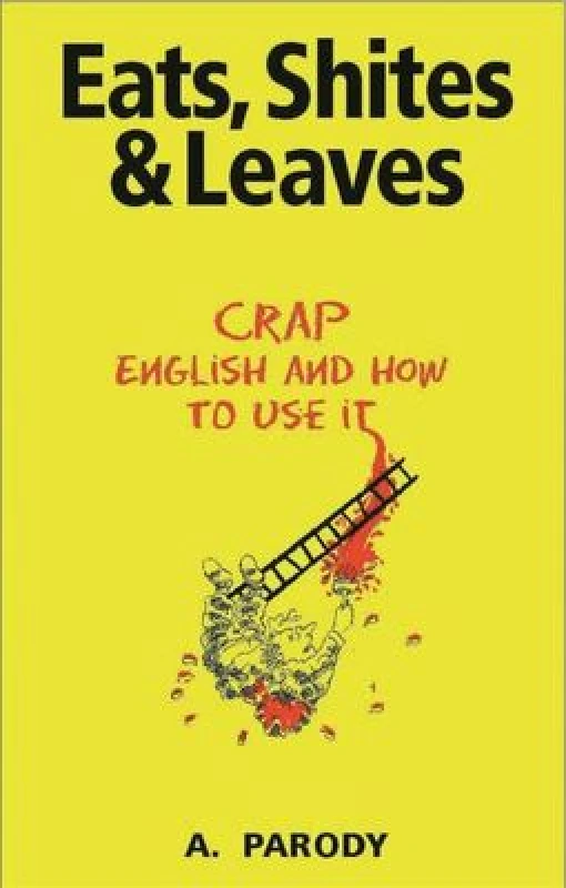 Image of Eats Shites and Leaves by A Parody Hardback