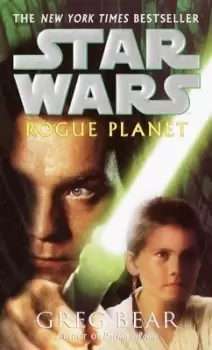 Image of Rogue Planet: Star Wars Legends by Greg Bear
