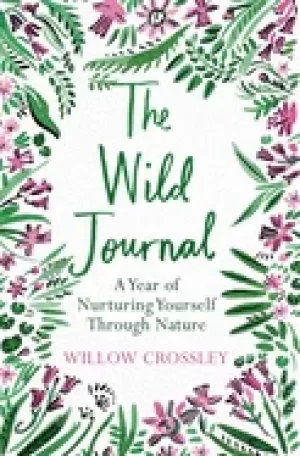 Image of wild journal a year of nurturing yourself through nature
