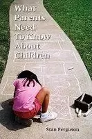 Image of What Parents Need to Know About Children by Stan Ferguson