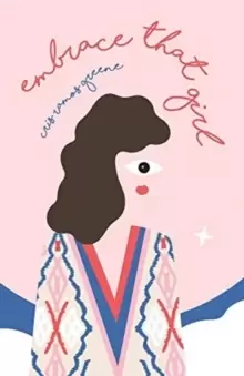 Image of Embrace That Girl : A Love Story With The Girl In The Mirror