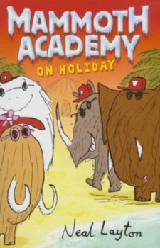 Image of The Mammoth Academy on Holiday by Neal Layton Paperback