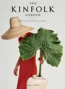 Image of The Kinfolk Garden : How to Live with Nature