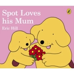 Image of Spot Loves His Mum
