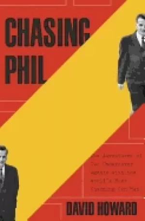 Image of chasing phil the adventures of two undercover agents with the worlds most c