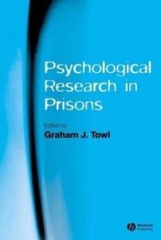 Image of Psychological Research in Prisons by Graham J. Towl Book