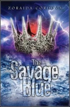 Image of The Savage Blue by Zoraida Cordova Hardback