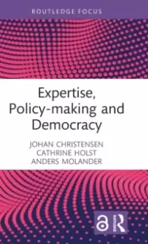 Image of Expertise, Policy-making and Democracy : Leave it to the Experts?