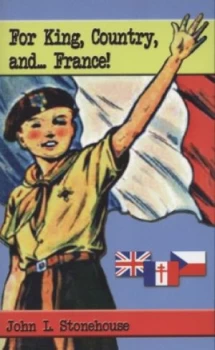 Image of For King Country and - France by John L. Stonehouse Book