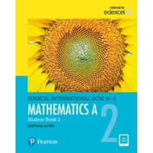 Image of Edexcel International GCSE (9-1) Mathematics A Student Book 2: print and ebook bundle by I. A. Potts, D. A. Turner (Mixed...