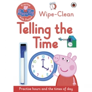 Image of Peppa Pig: Practise with Peppa: Wipe-Clean Telling the Time