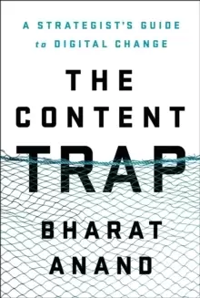 Image of The Content Trap : A Strategist's Guide to Digital Change