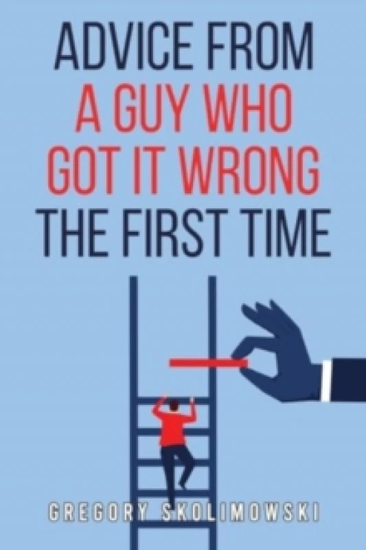 Image of Advice from a Guy who Got it Wrong the First Time Paperback / softback