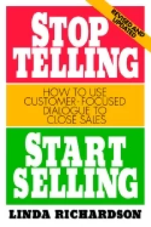 Image of stop telling start selling how to use customer focused dialogue to close sa
