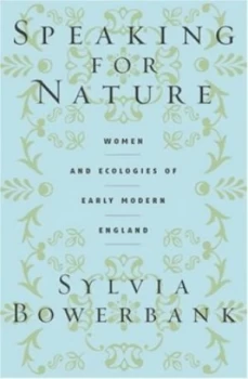 Image of Speaking for Nature by Sylvia Bowerbank Hardback