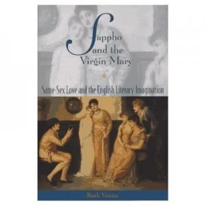 Image of Sappho and the Virgin Mary - Same-Sex Love and the English Literary Imagination paper by Ruth Vanita Paperback
