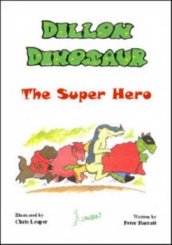 Image of Dillon Dinosaur the Super-Hero by Peter Barratt and Chris Leaper Paperback