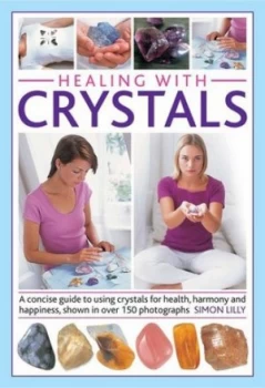 Image of Healing with Crystals by Simon Lilly Hardback