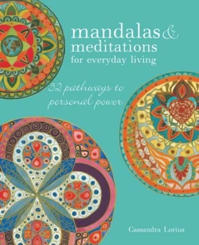 Image of Mandalas & meditations for everyday living by Cassandra Lorius