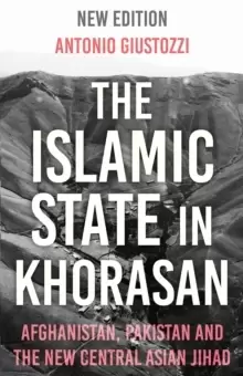 Image of The Islamic State in Khorasan : Afghanistan, Pakistan and the New Central Asian Jihad