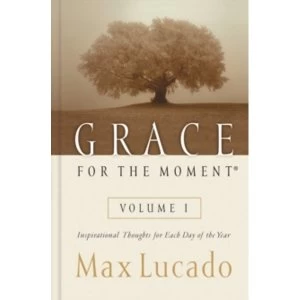Image of Grace for the Moment: Inspirational Thoughts for Each Day of the Year by Max Lucado (Hardback, 2000)